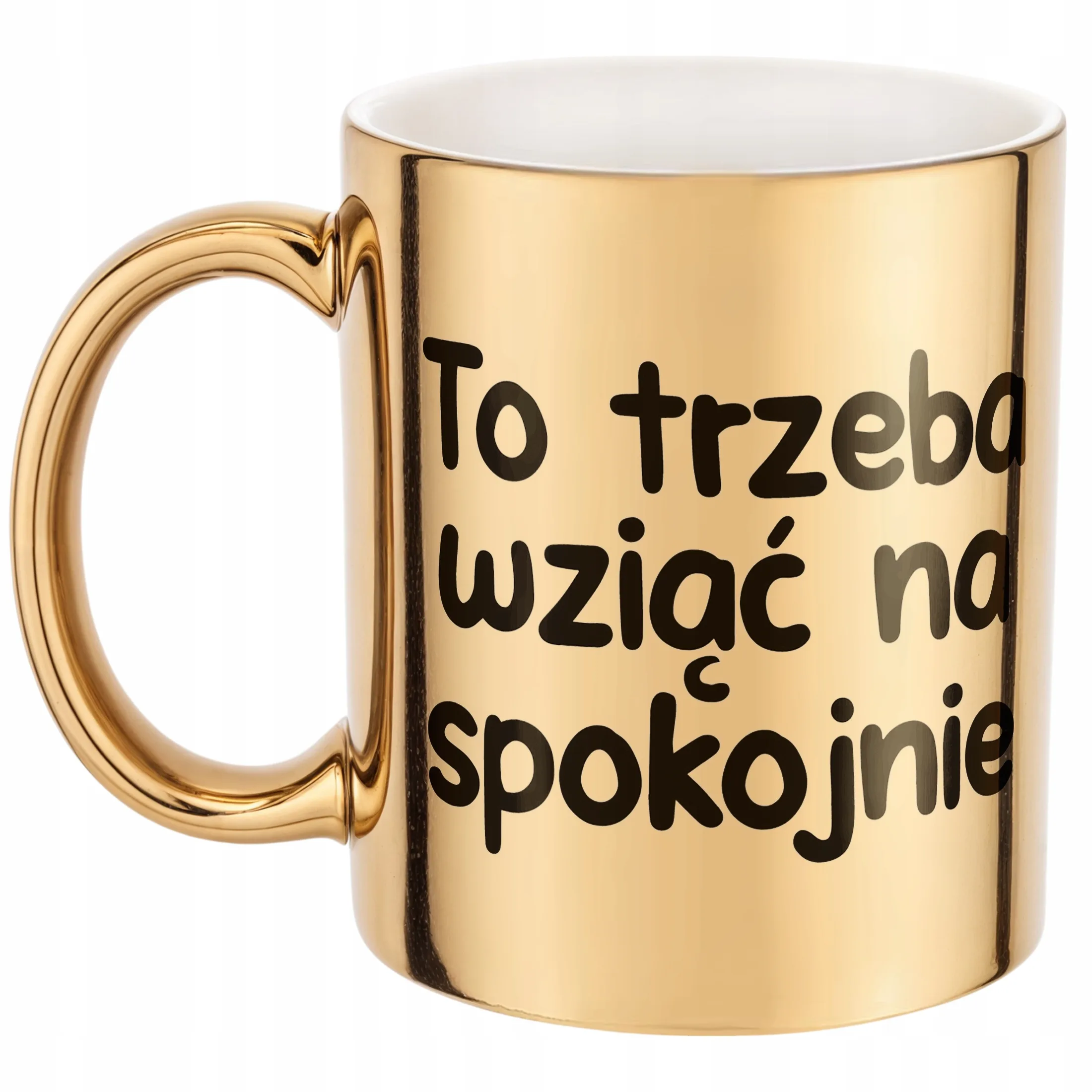 Złoty Kubek To Trzeba Wziąć Na Spokojnie Śmieszny Zabawny Prezent