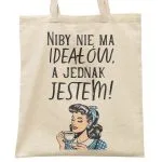 Torba bawełniana na zakupy Niby Nie Ma Ideałów A Jednak Jestem