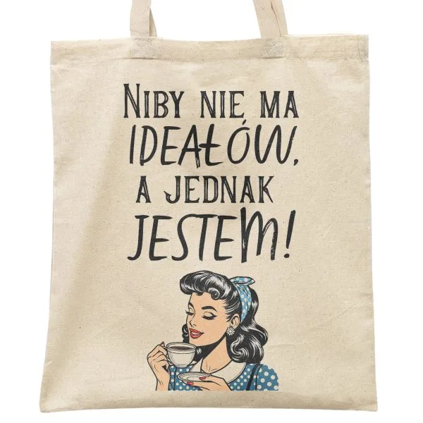 Torba bawełniana na zakupy Niby Nie Ma Ideałów A Jednak Jestem