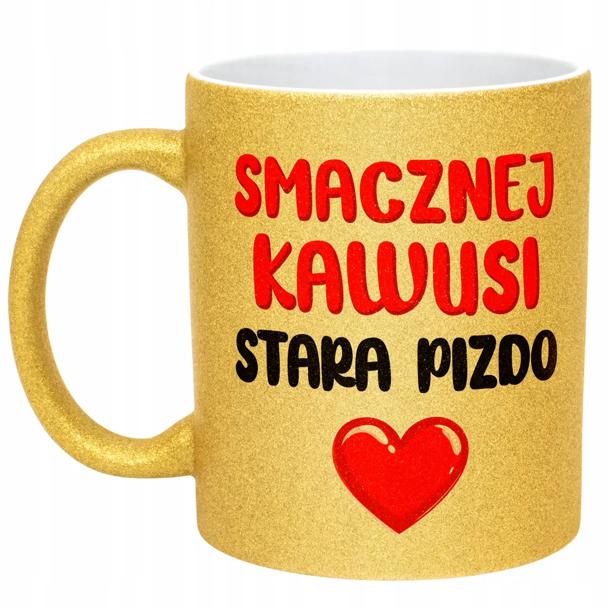 Złoty Kubek Brokatowy Smacznej Kawusi Stara Piz*o Zabawny Prezent