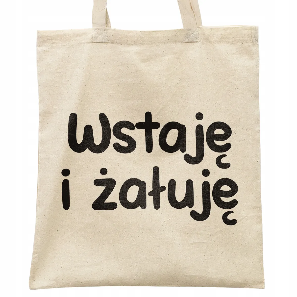 Torba bawełniana na zakupy Wstaje i Żałuję Zabawny Prezent