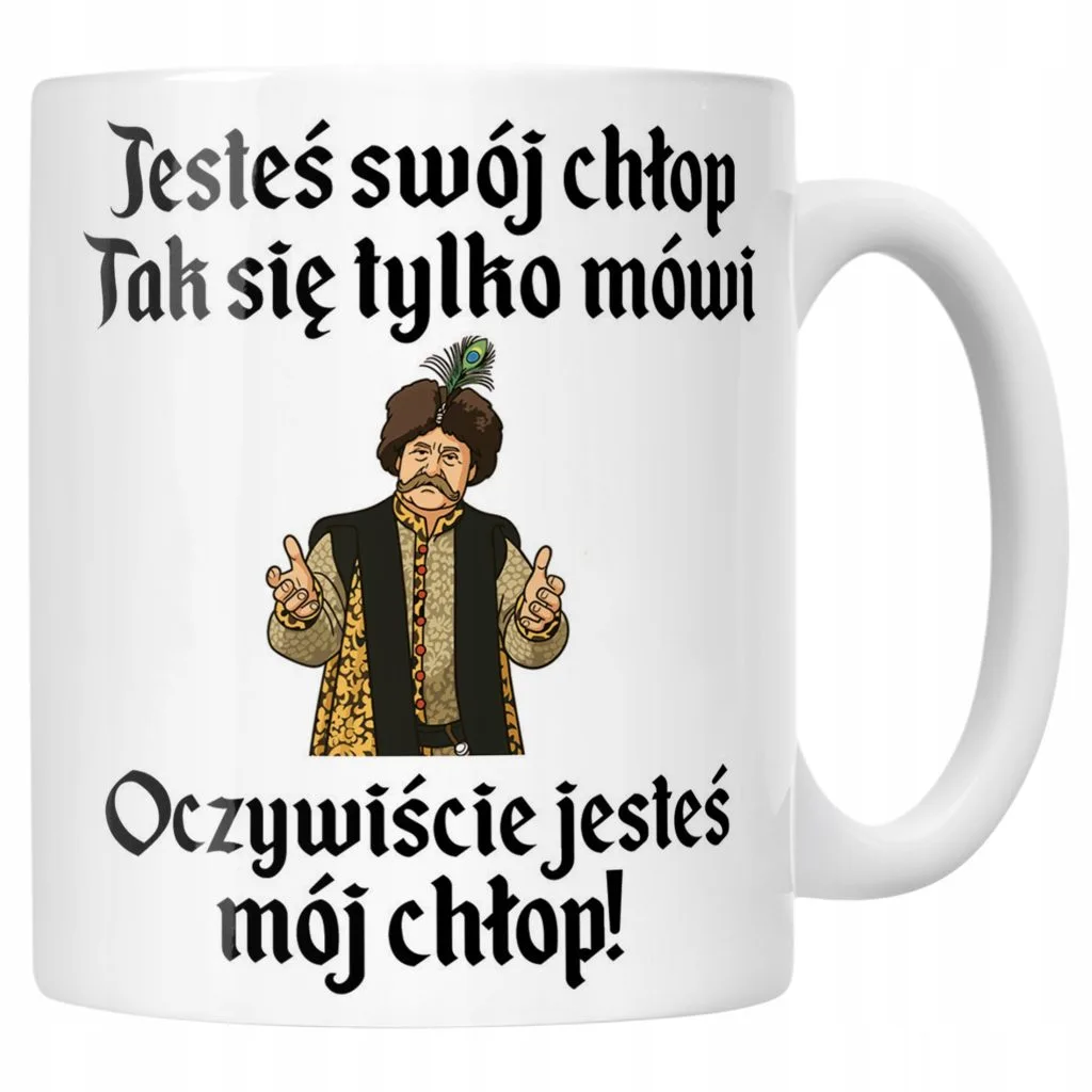 Kubek ceramiczny 1670 Jesteś Swój Chłop Mój Chłop Jan Paweł Prezent