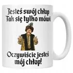 Kubek ceramiczny 1670 Jesteś Swój Chłop Mój Chłop Jan Paweł Prezent