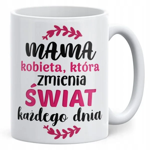 Kubek ceramiczny Dzień Matki Dla Mamy Prezent Kobieta Która Zmienia Świat