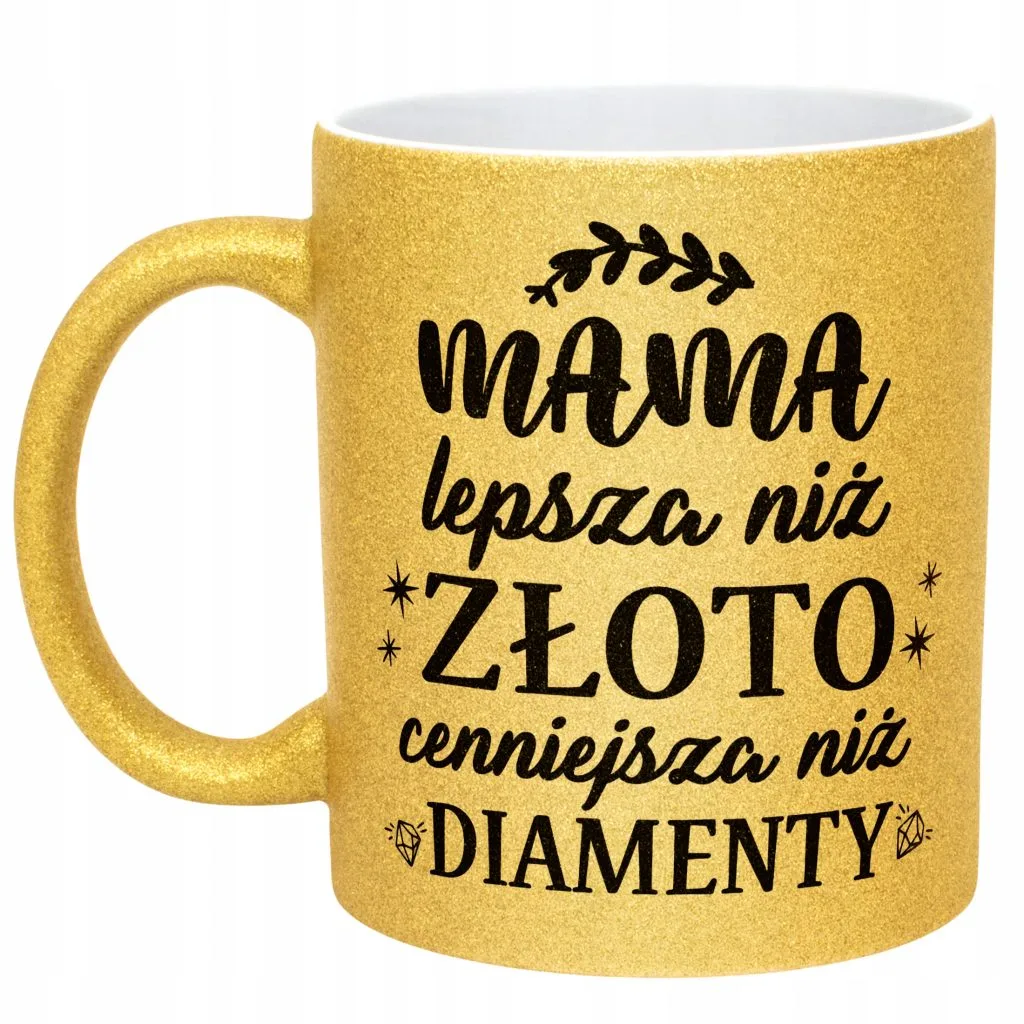 Złoty kubek brokatowy Dzień Matki Dla Mamy Lepsza Niż Złoto