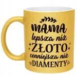 Złoty kubek brokatowy Dzień Matki Dla Mamy Lepsza Niż Złoto