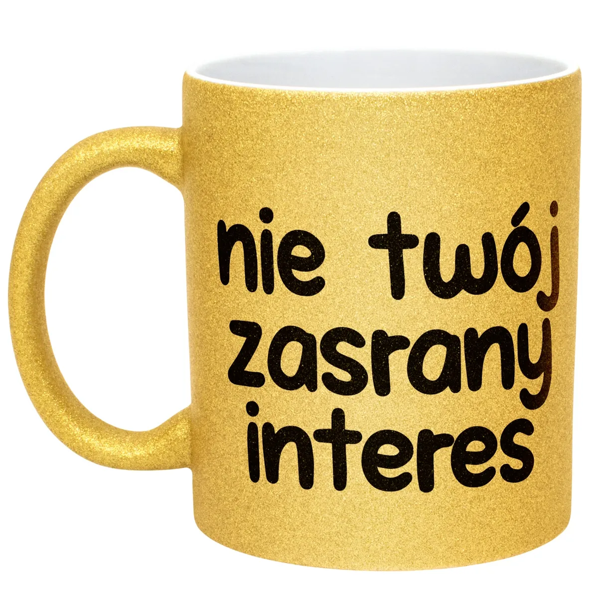 Złoty Kubek Brokatowy Nie Twój Zas**ny Interes Zabawny Prezent
