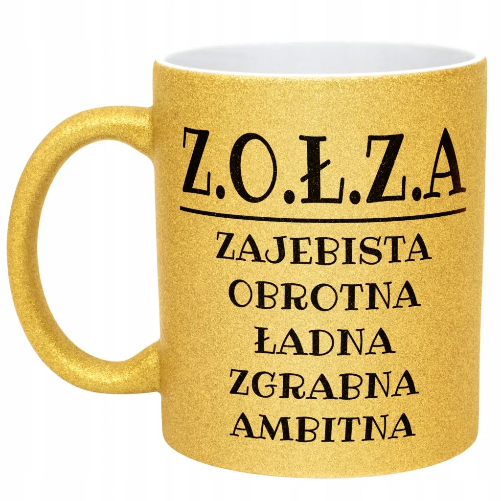 Złoty Kubek Brokatowy Z.O.Ł.Z.A Dla Kobiety Śmieszny Zabawny Prezent