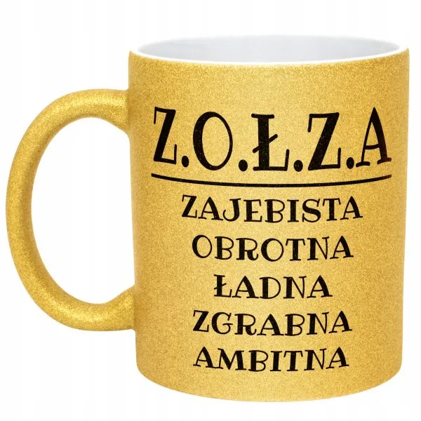 Złoty Kubek Brokatowy Z.O.Ł.Z.A Dla Kobiety Śmieszny Zabawny Prezent