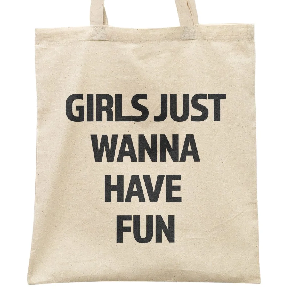 Torba bawełniana na zakupy Girls Just Wanna Have Fun Dla Dziewczyn Kobiet