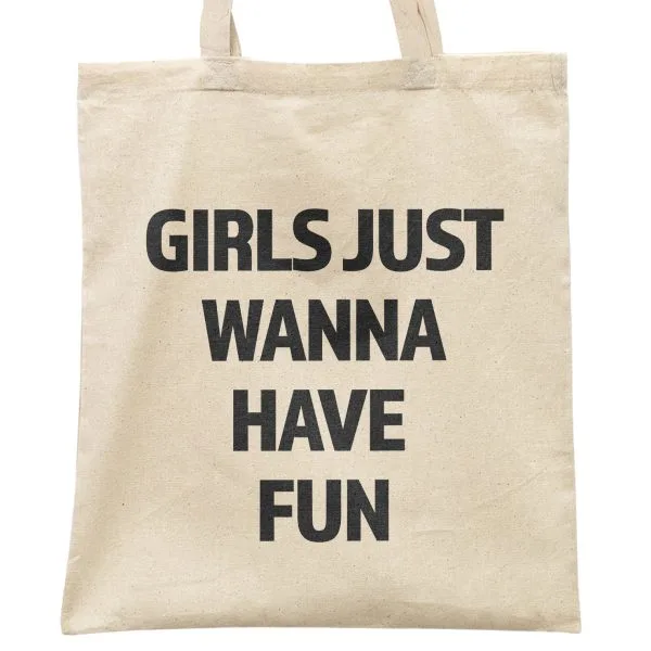 Torba bawełniana na zakupy Girls Just Wanna Have Fun Dla Dziewczyn Kobiet
