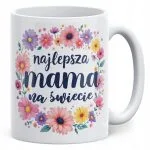 Kubek ceramiczny Dzień Matki Dla Mamy Prezent Najlepsza Mama na Świecie