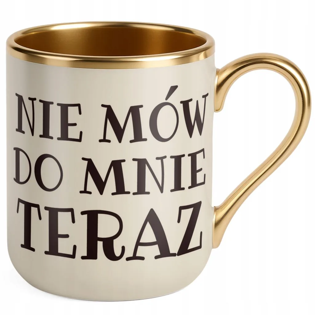 Kubek Premium Złoty Ecru Nie Mów Do Mnie Teraz Prezent