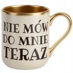 Kubek Premium Złoty Ecru Nie Mów Do Mnie Teraz Prezent