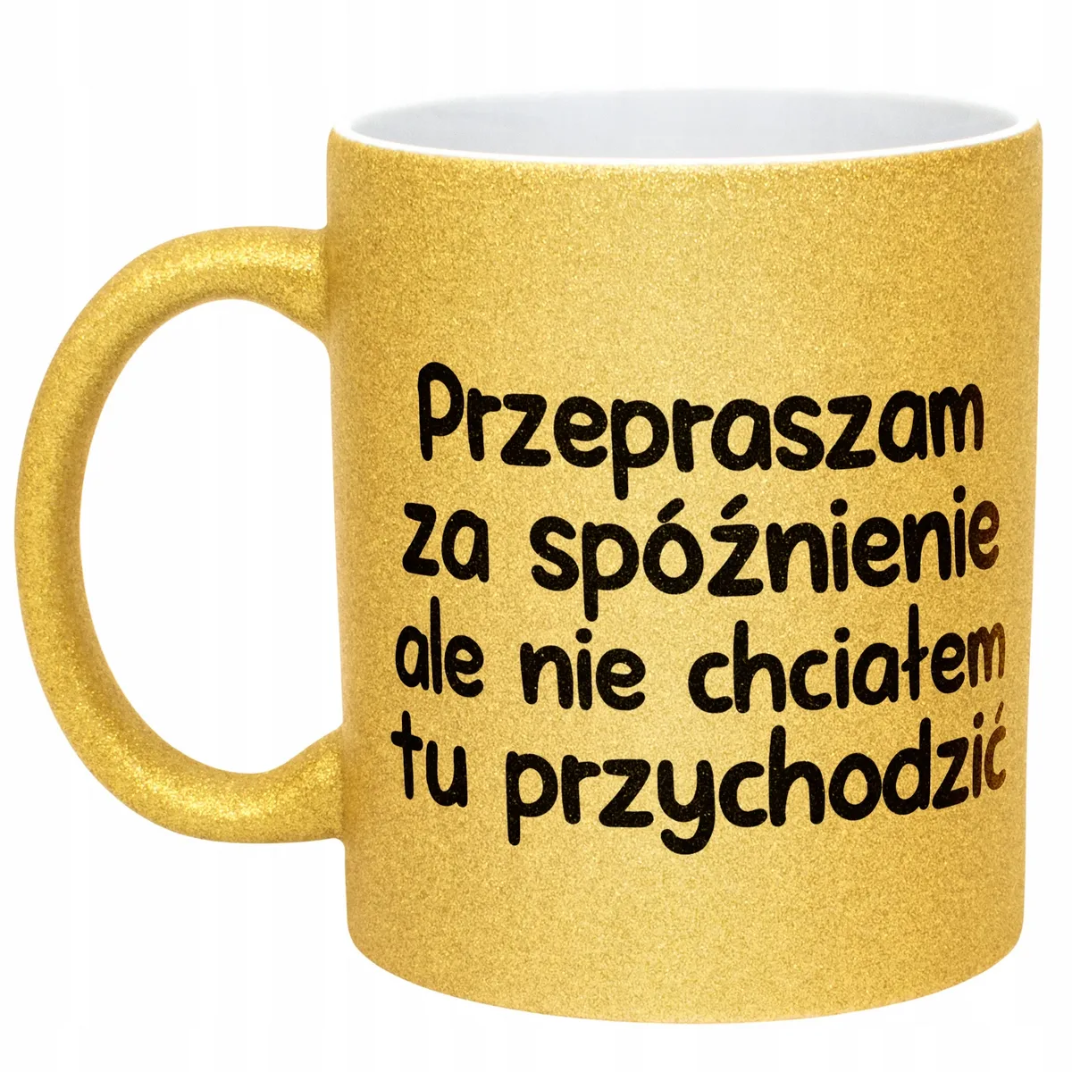 Złoty Kubek Brokatowy Przepraszam Za Spóźnienie Zabawny Prezent