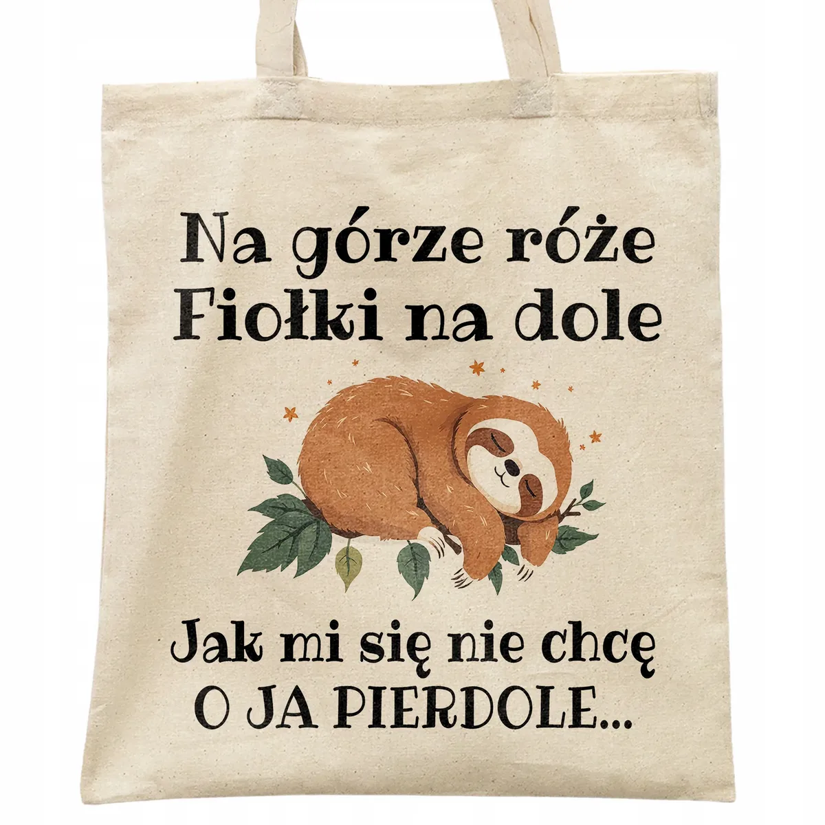 Torba bawełniana na zakupy Jak Mi Się Nie Chcę Zabawny Prezent