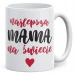 Kubek ceramiczny Dzień Matki Dla Mamy Prezent Najlepsza Mama na Świecie