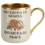 Kubek Premium Złoty Ecru Urodzona Do Spania Śmieszny Zabawny Prezent