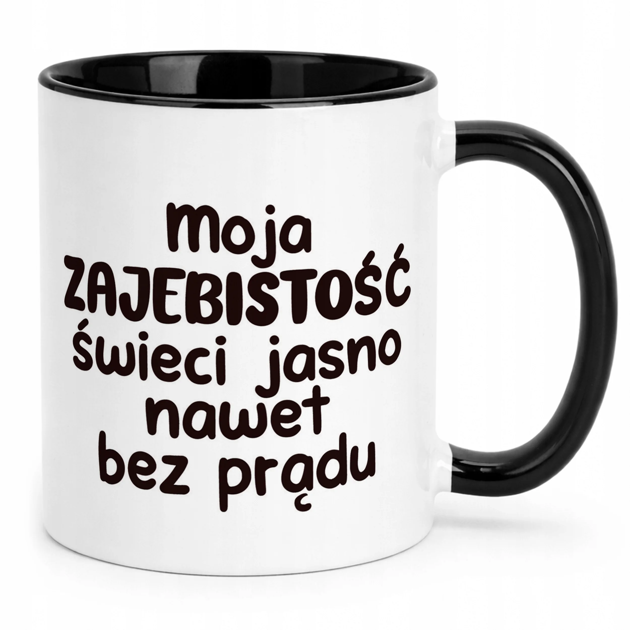 Kubek Czarny Moja Zaje***tość Świeci Jasno Śmieszny Zabawny Prezent