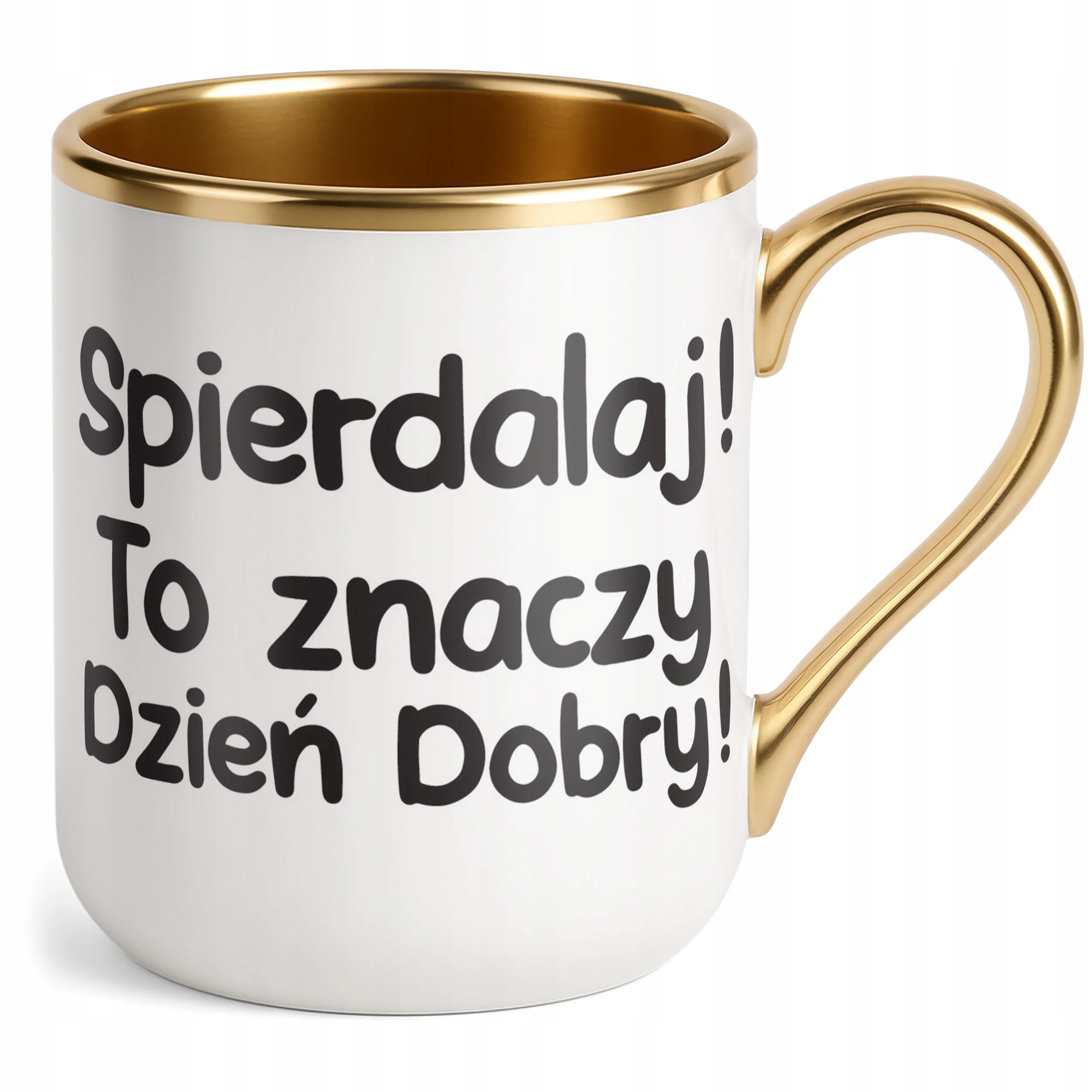 Kubek Premium Złoty Spie***laj To Znaczy Dzień Dobry Zabawny Prezent