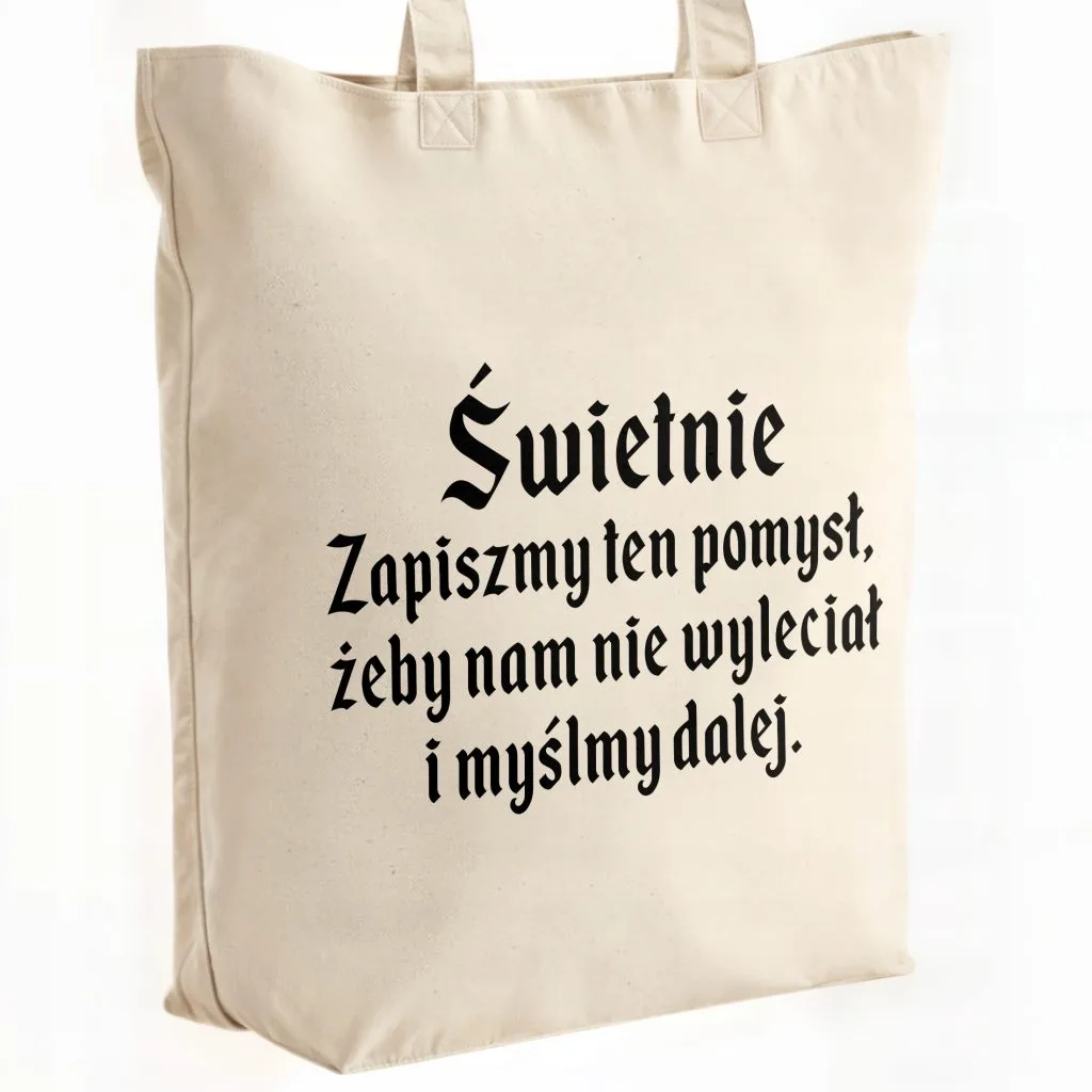 Torba bawełniana premium na zakupy 1670 Zapiszmy Ten Pomysł I Myślmy Dalej