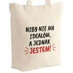 Torba bawełniana z dnem na zakupy Niby Nie Ma Ideałów A Jednak Jestem
