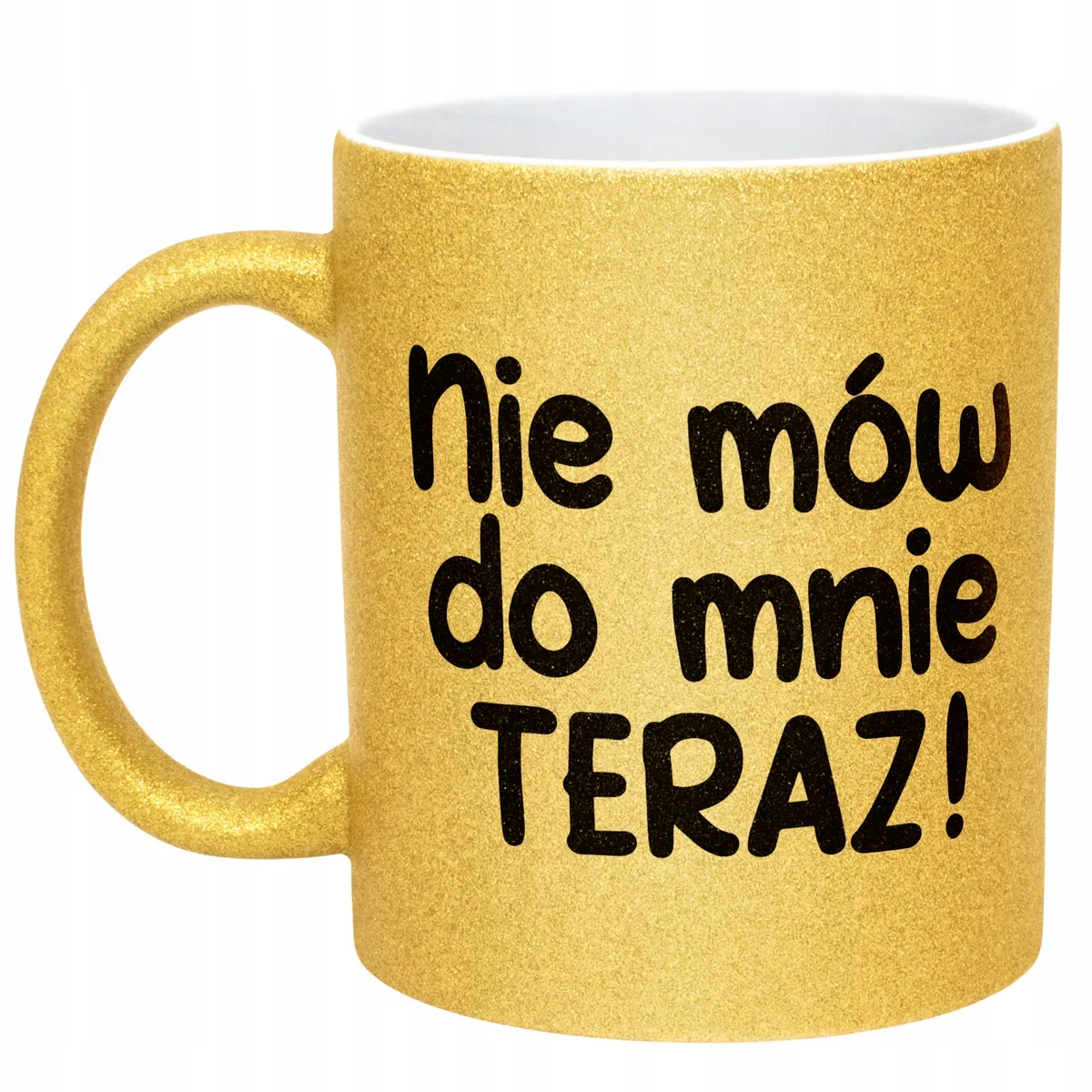 Złoty Kubek Brokatowy Nie Mów Do Mnie Teraz Zabawny Prezent