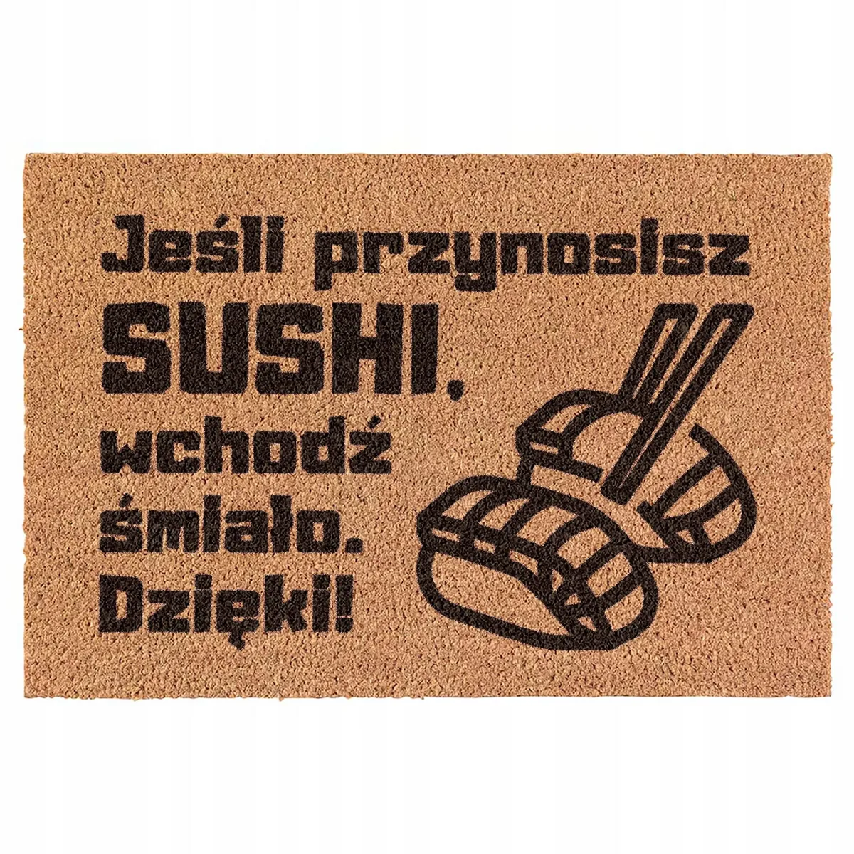 Wycieraczka Jeśli przynosisz sushi wchodź śmiało kokosowa pod drzwi 60x40cm