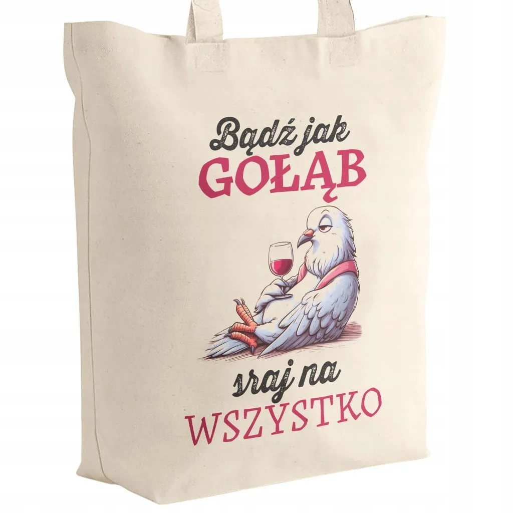 Torba bawełniana z dnem na zakupy Bądź Jak Gołąb Zabawny Śmieszny Gadżet