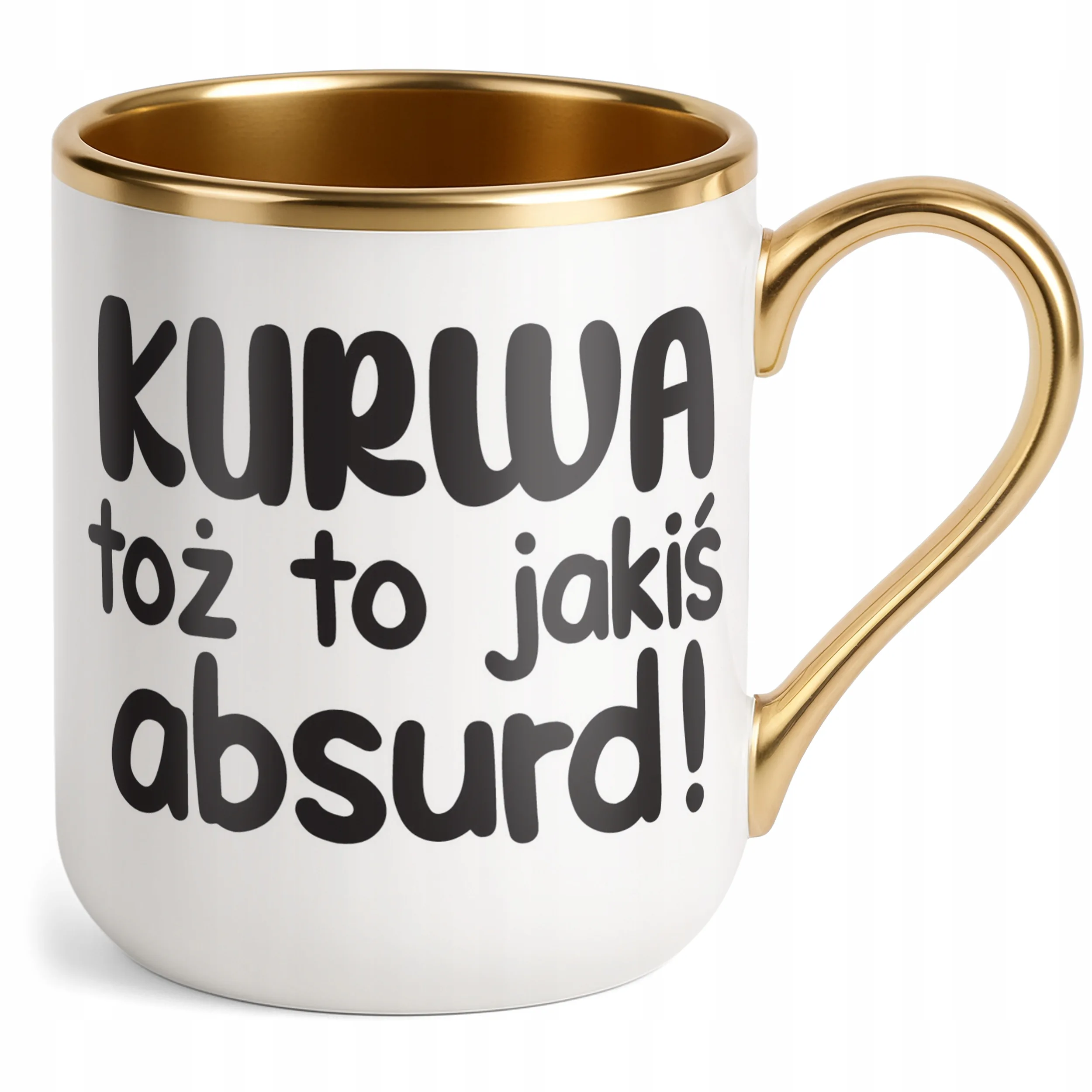 Kubek Premium Złoty K**wa Toż To Jakiś Absurd Śmieszny Zabawny Prezent