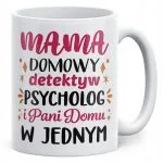 Kubek ceramiczny Dzień Matki Dla Mamy Prezent Domowy Detektyw Psycholog
