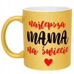 Złoty kubek brokatowy Dzień Matki Dla Mamy Najlepsza Mama na Świecie