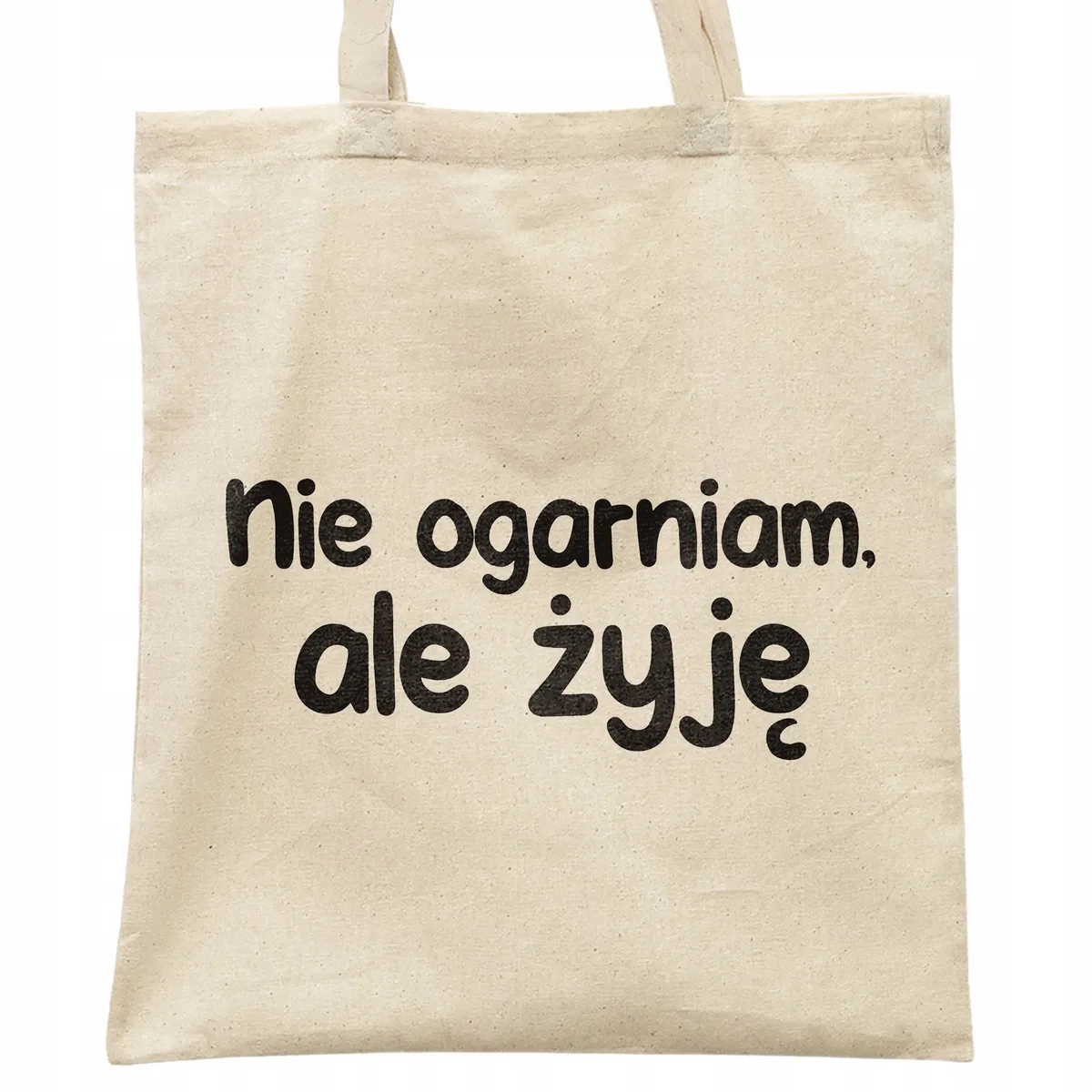 Torba bawełniana na zakupy Nie Ogarniam Ale Żyję Zabawny Prezent