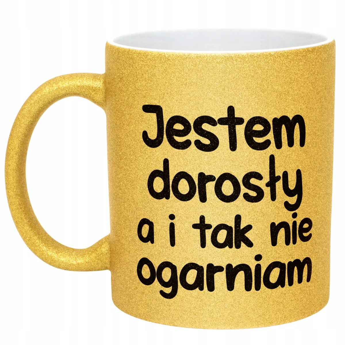 Złoty Kubek Brokatowy Jestem Dorosły Nie Ogarniam Zabawny Prezent