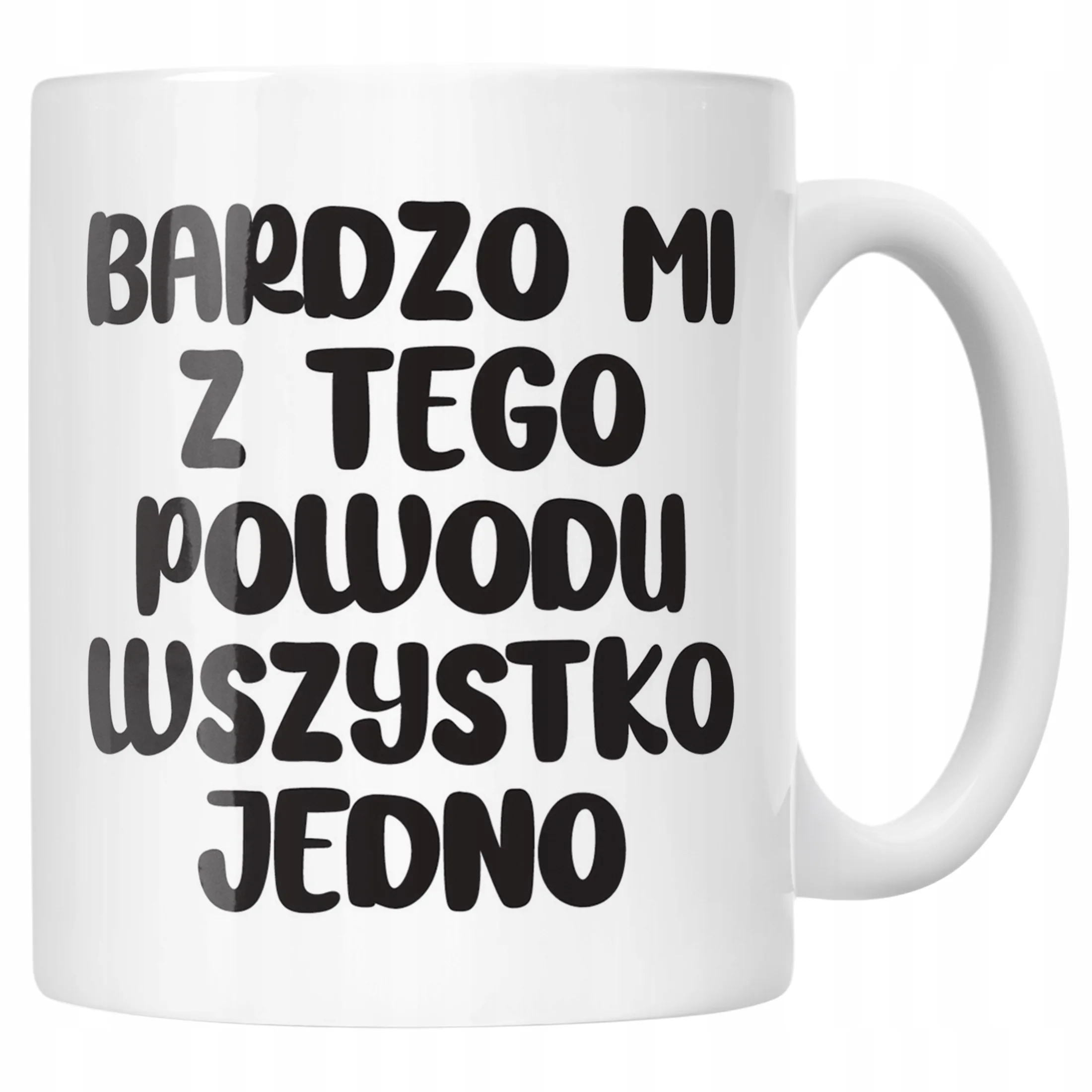 Kubek ceramiczny Bardzo Mi Z Tego Powodu Śmieszny Zabawny Prezent