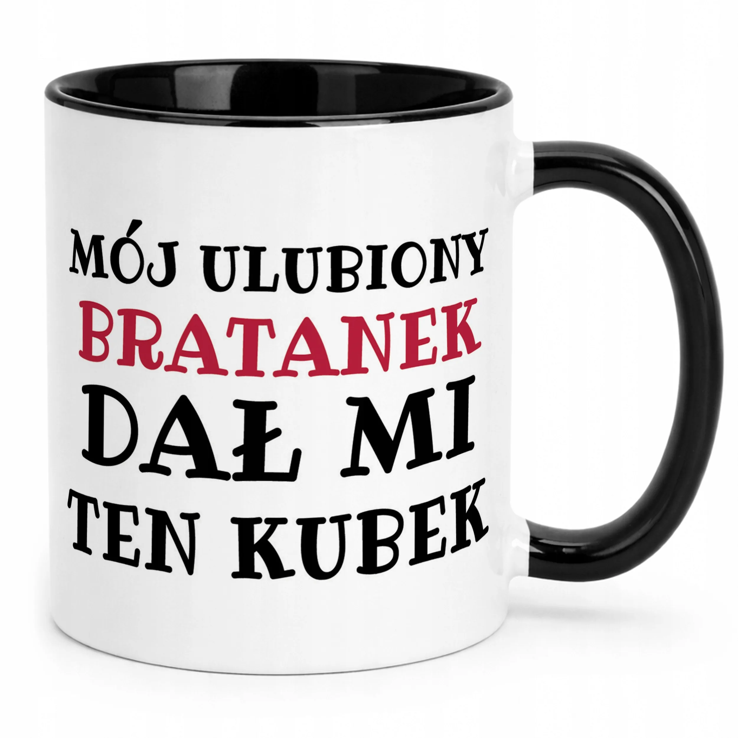 Kubek Czarny Mój Ulubiony Bratanek Dał Mi Ten Kubek Prezent