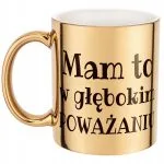Złoty Kubek Mam To W Głębokim Poważaniu Zabawny Prezent