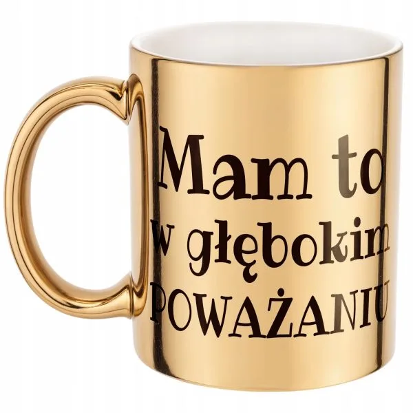 Złoty Kubek Mam To W Głębokim Poważaniu Zabawny Prezent