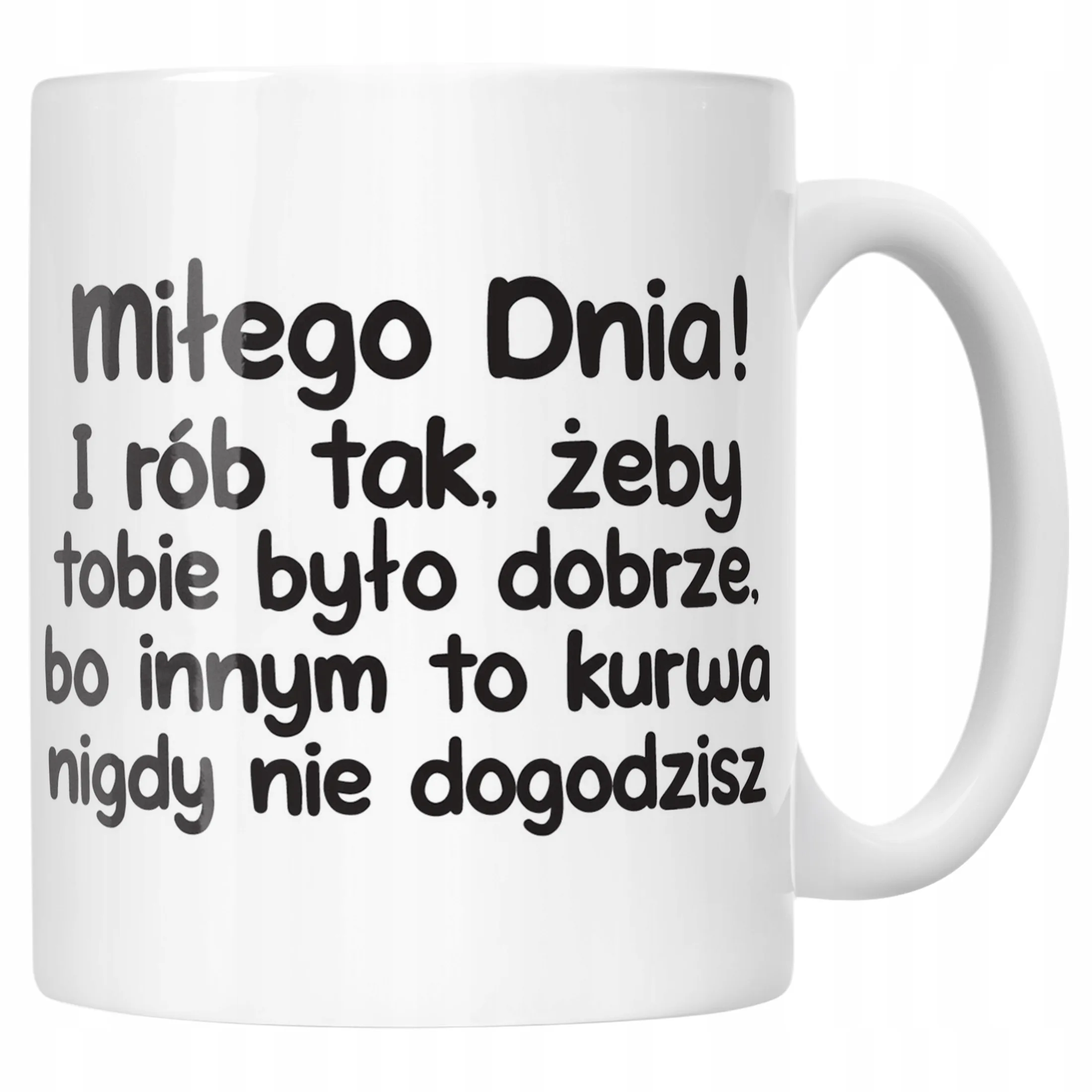 Kubek ceramiczny Miłego Dnia I Rób Tak Śmieszny Zabawny Prezent
