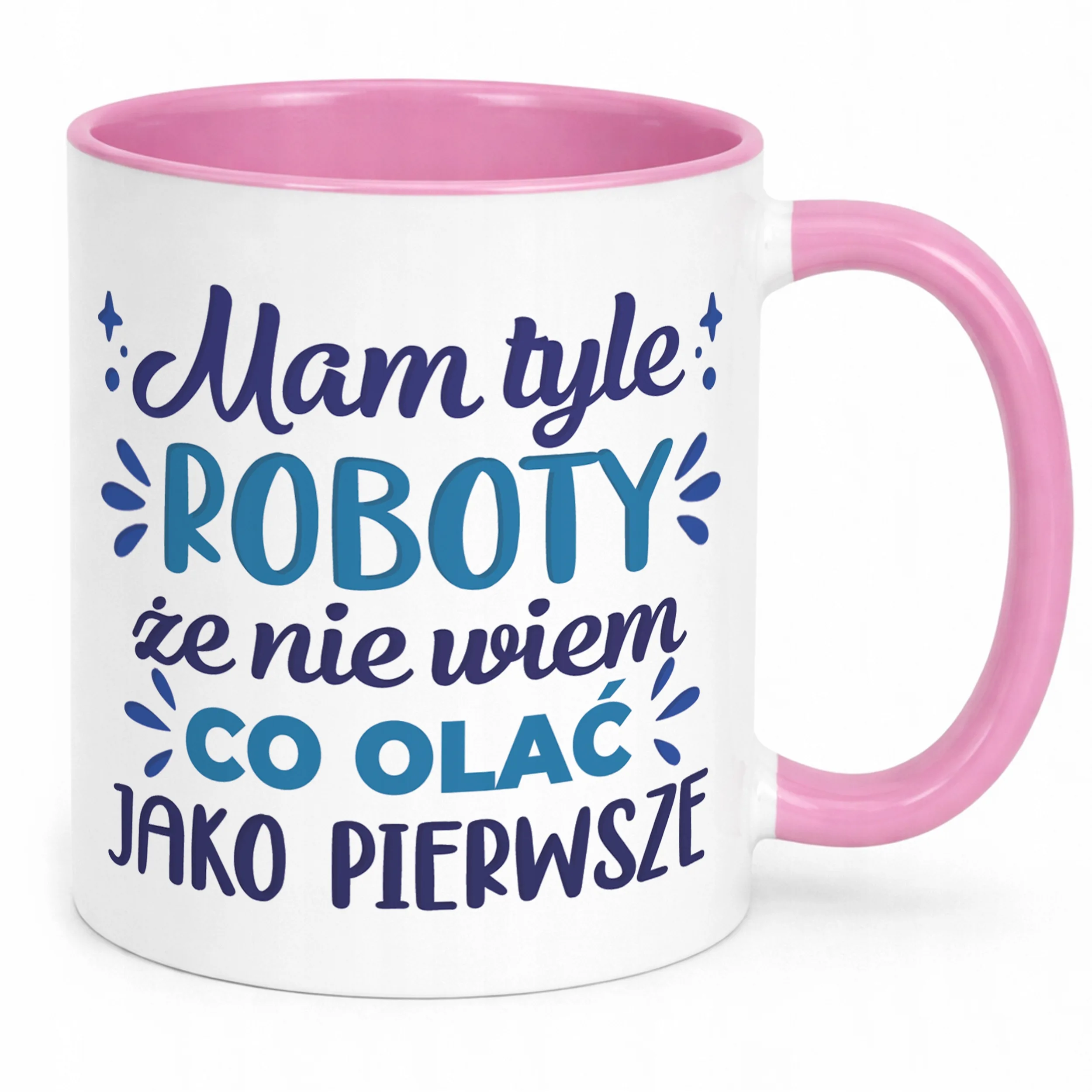 Kubek Różowy Mam Tyle Roboty Zabawny Prezent Praca