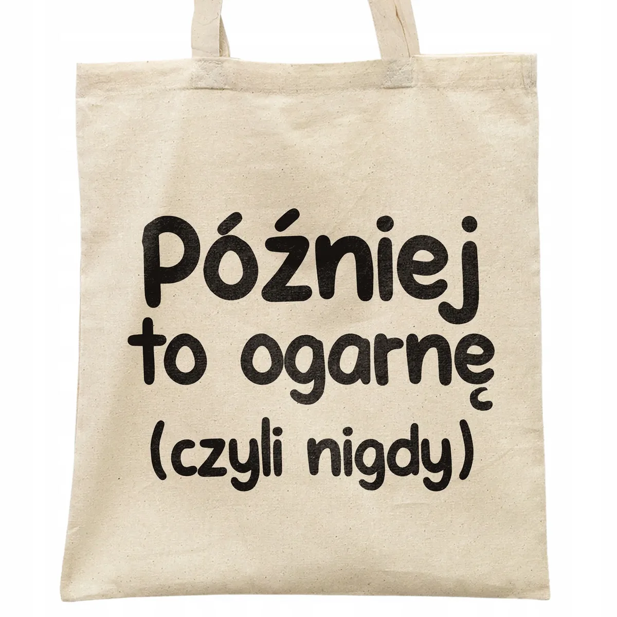 Torba bawełniana na zakupy Później To Ogarnę Zabawny Prezent