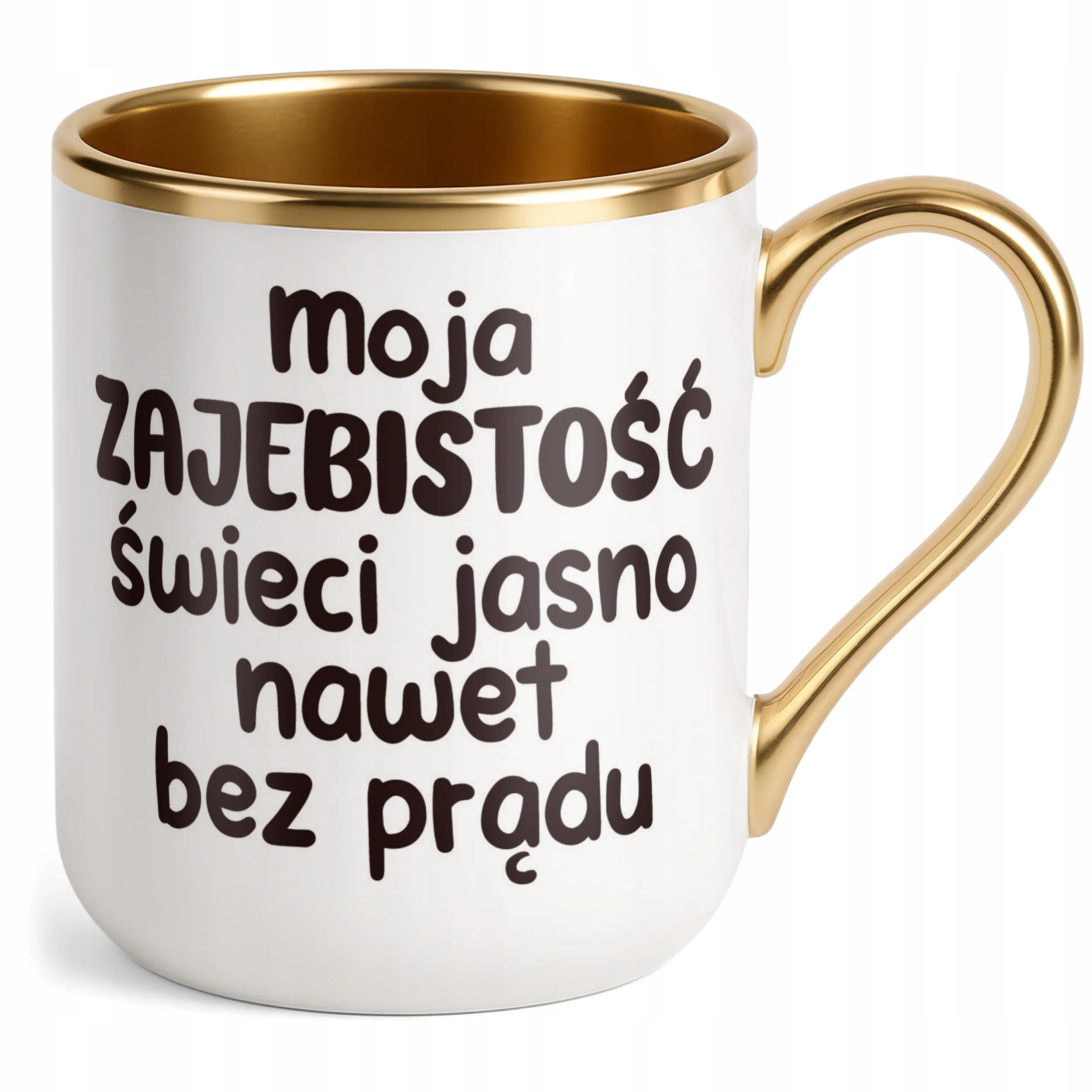 Kubek Premium Złoty Moja Zaje***tość Świeci Jasno Śmieszny Zabawny Prezent