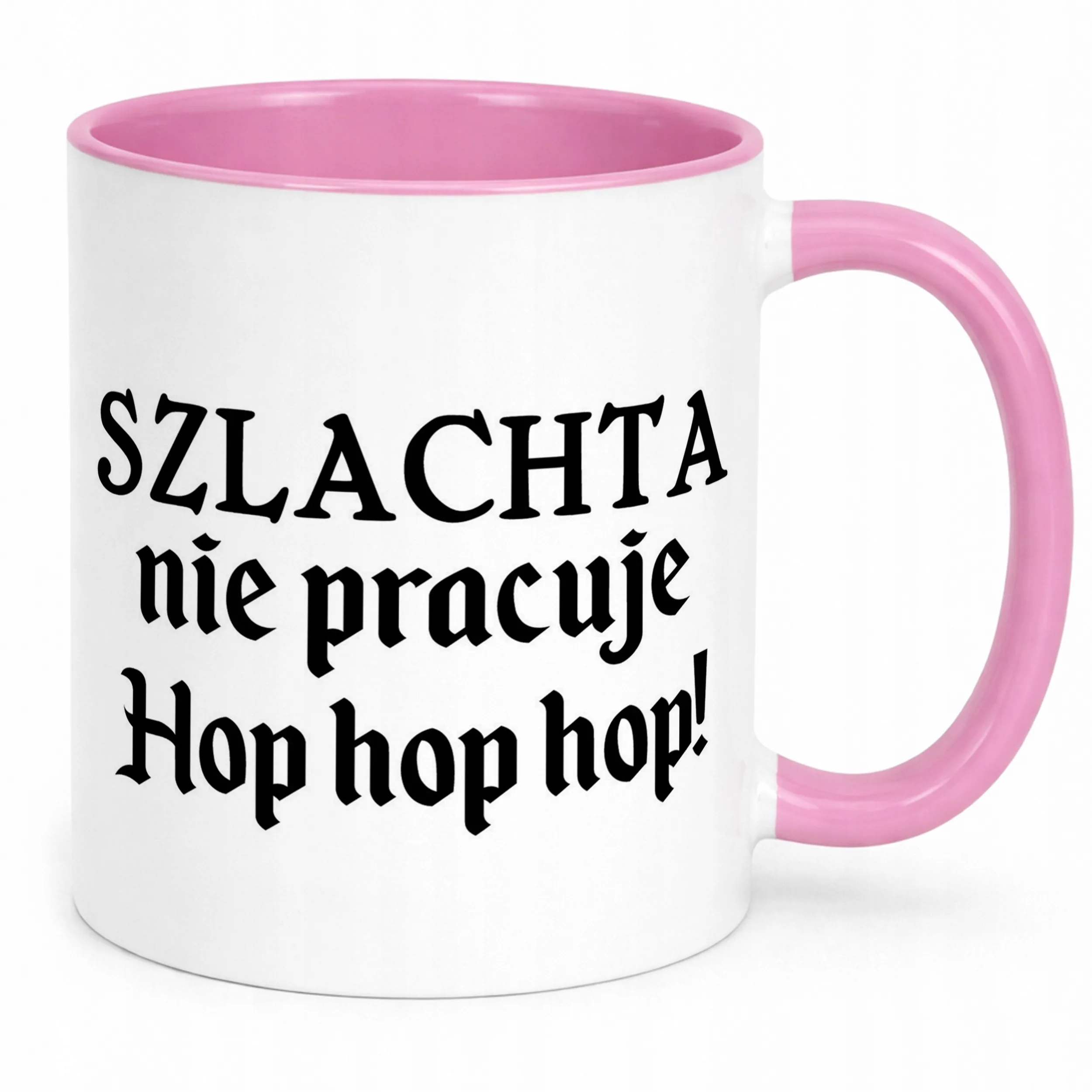 Kubek Różowy 1670 Szlachta Nie Pracuje Hop Hop Hop Jan Paweł Prezent