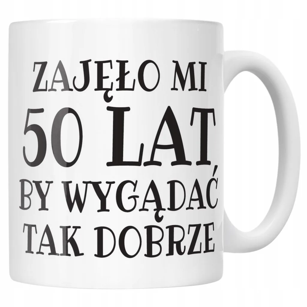 Kubek ceramiczny Zajęło Mi 50 Lat Na Urodziny Prezent Upominek