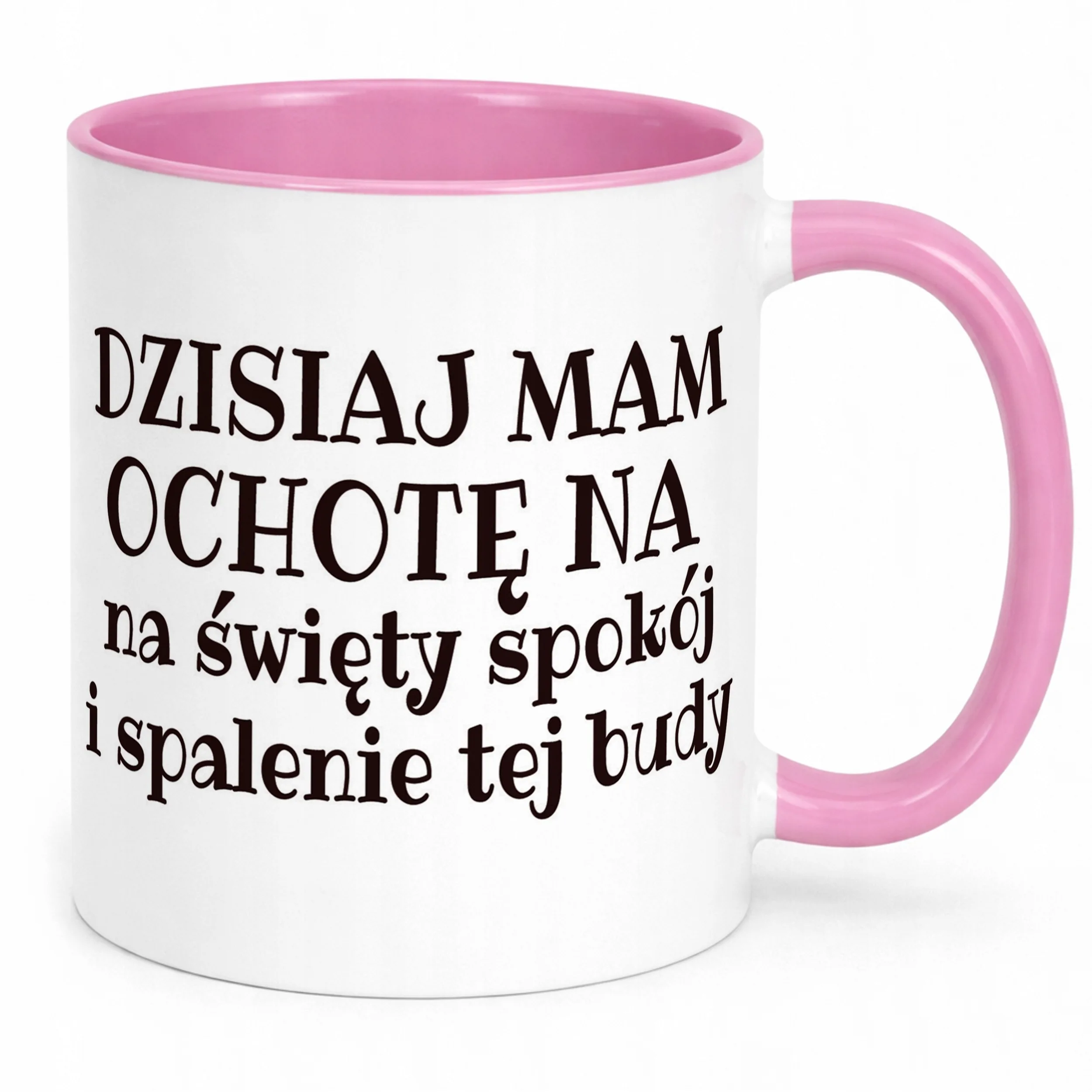 Kubek Różowy Dzisiaj Mam Ochotę Na Śmieszny Zabawny Prezent