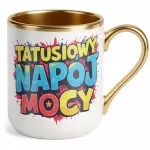 Kubek Premium Złoty Dzień Ojca Dla Taty Tatusiowy Napój Mocy Prezent