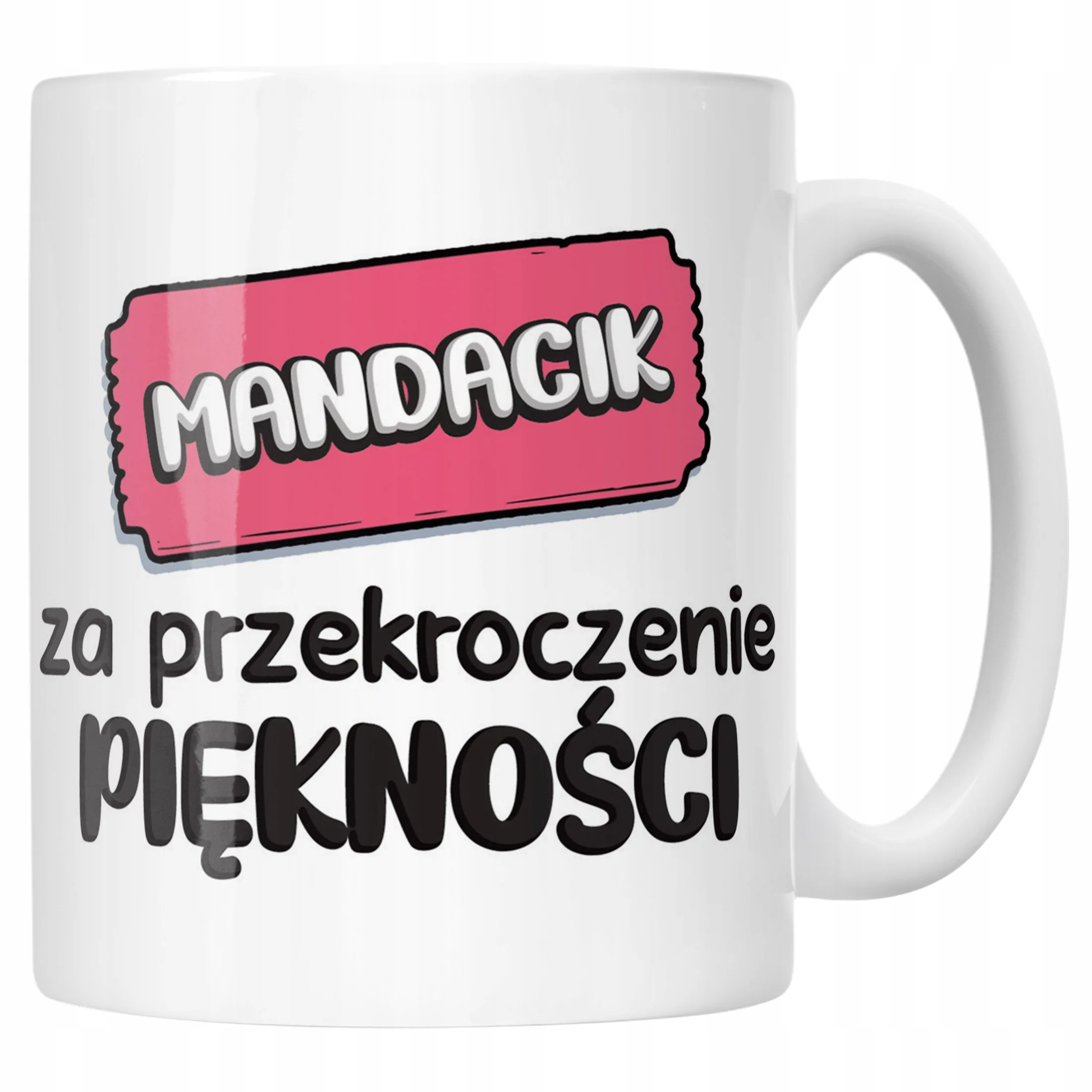 Kubek ceramiczny Mandacik Za Przekroczenie Piękności Zabawny Prezent