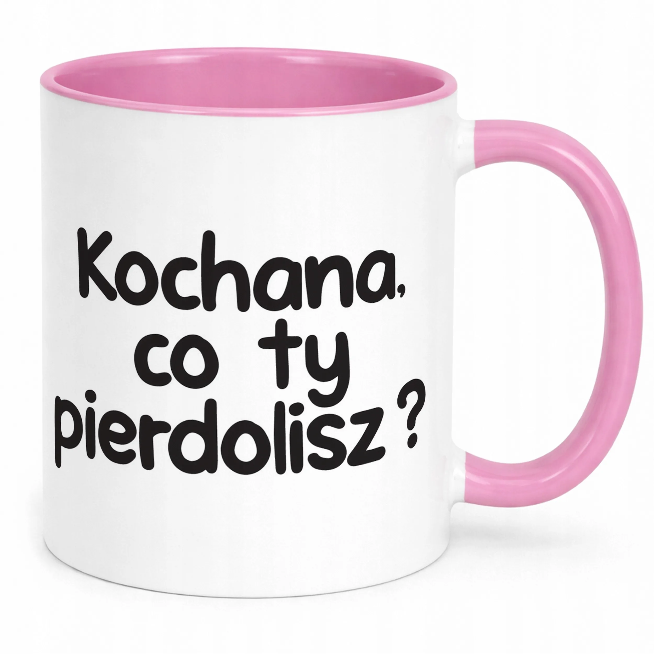 Kubek Różowy Kochana Co Ty Pie***lisz Śmieszny Zabawny Prezent