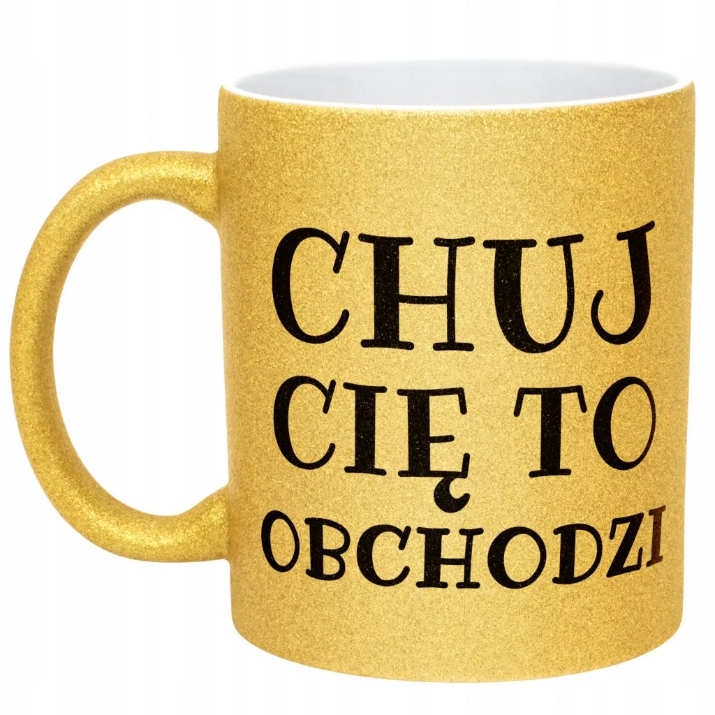 Złoty Kubek Brokatowy Ch*j Cię To Obchodzi Śmieszny Zabawny Prezent