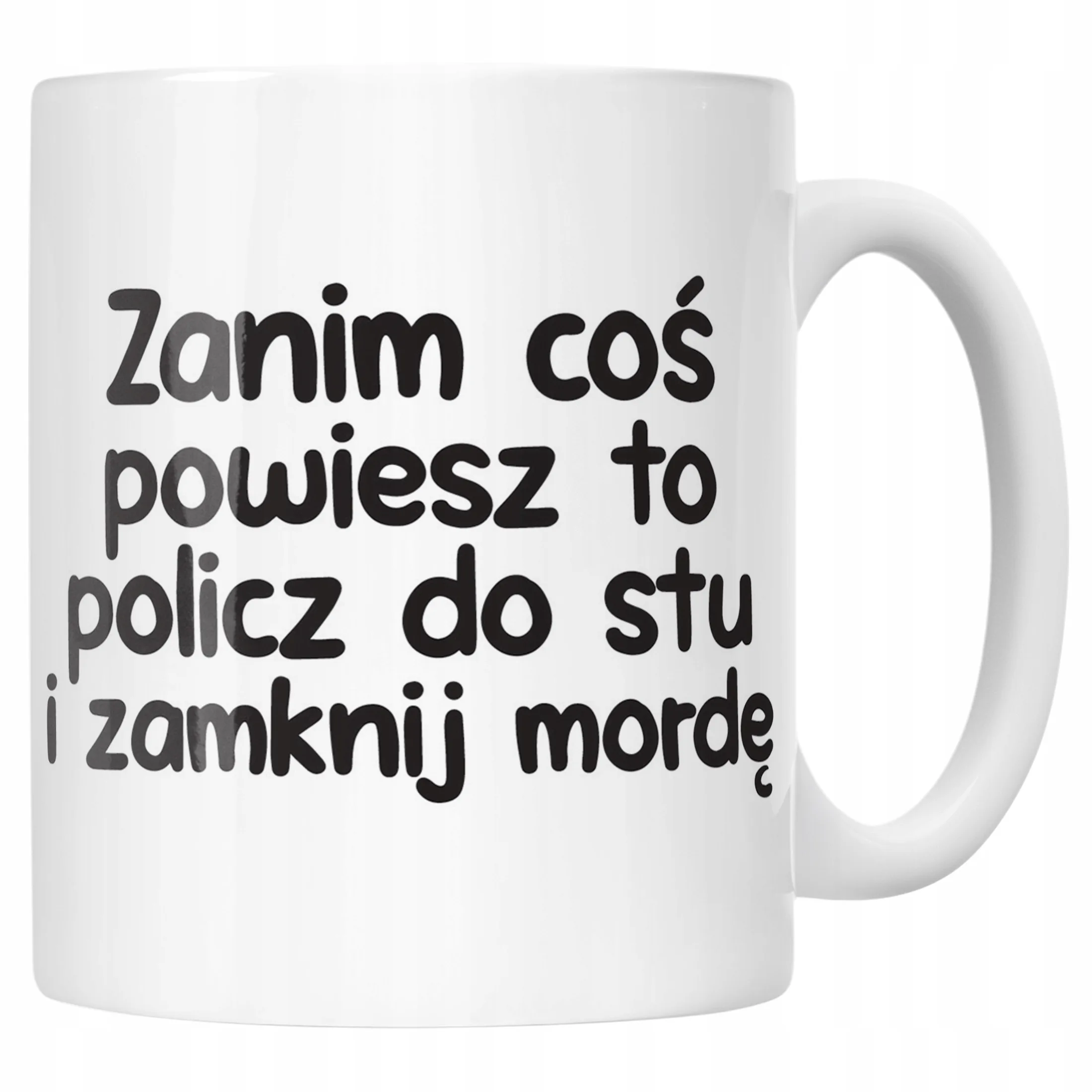 Kubek ceramiczny Zanim Coś Powiesz To Śmieszny Zabawny Prezent